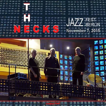 Jazzfest Berlin, November 7, 2015 by The Necks - album cover