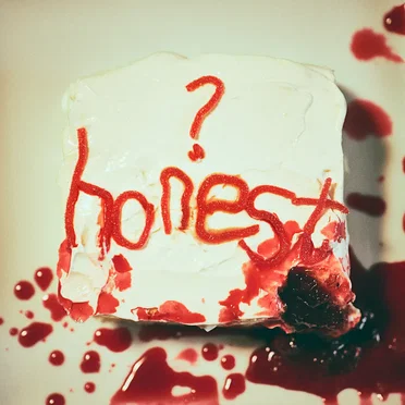 (how could i be)honest?
