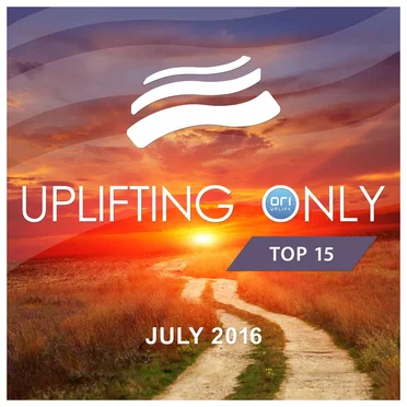 Uplifting Only: Top 15: July 2016 by Various Artists - album cover