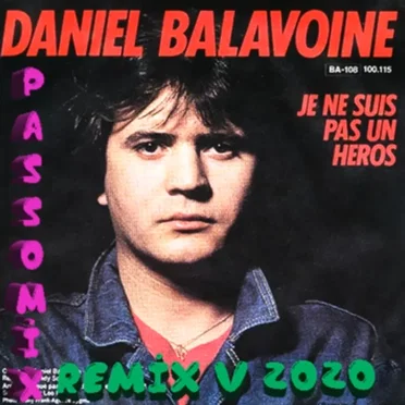 Daniel Balavoine Je Ne Suis Pas Un Heros EXTENDED REMIX V 2020