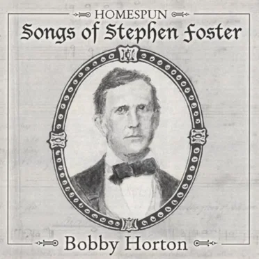 Homespun Songs of Stephen Foster by Bobby Horton - album cover