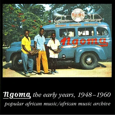 Ngoma, The Early Years, 1948-1960 by Various Artists - album cover
