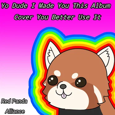 Yo dude i made you this album cover you better use it