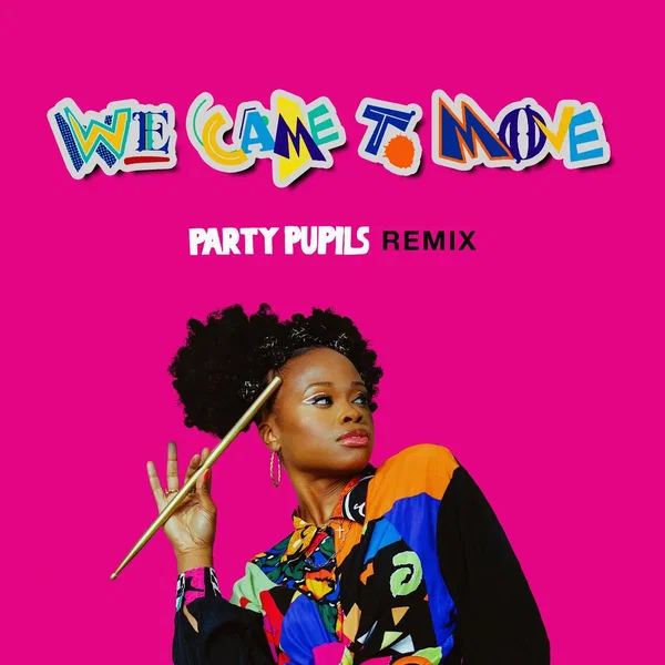 We Came to Move (Party Pupils remix)