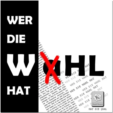 Wer die Wahl hat