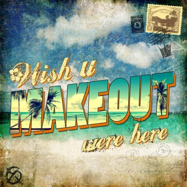 Wish U Were Here by MAKEOUT - album cover