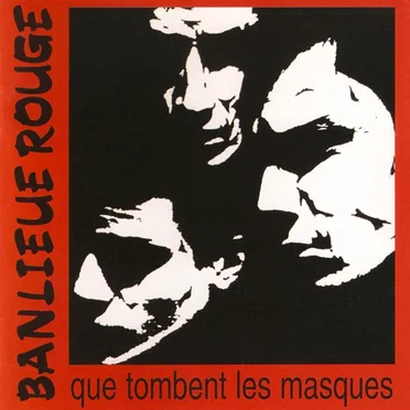 Que tombent les masques by Banlieue Rouge - album cover