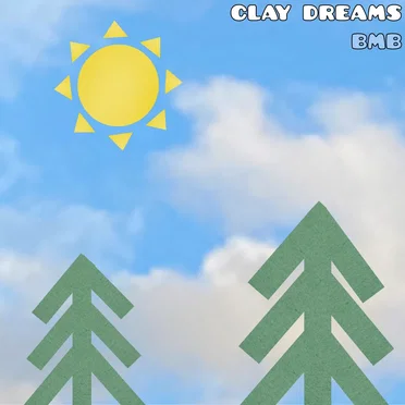 Clay Dreams by BMB - album cover