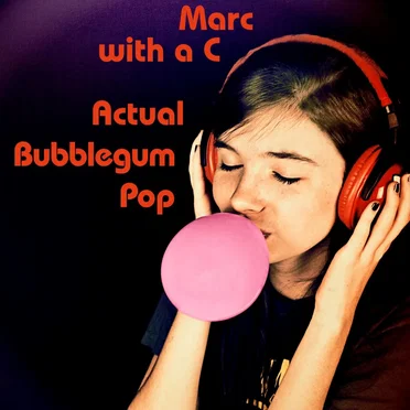 Actual Bubblegum Pop by Marc With a C - album cover