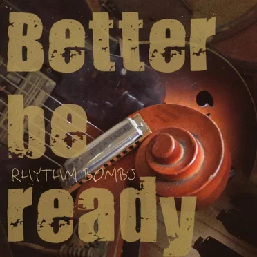 Better Be Ready by Rhythm Bombs - album cover