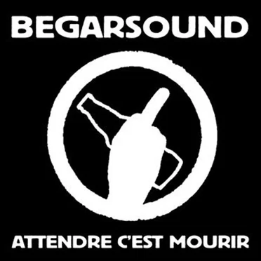 Attendre c'est Mourir by Begarsound - album cover