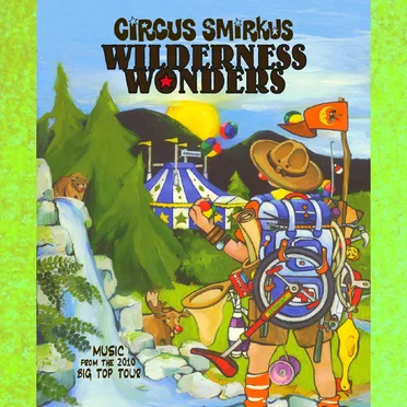 Circus Smirkus: Wilderness Wonders