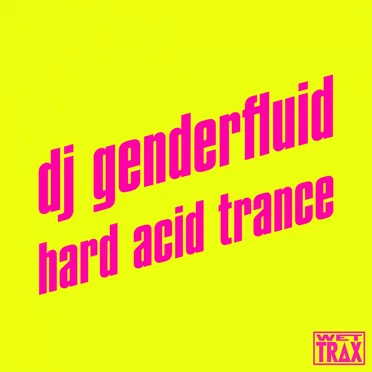 Hard Acid Trance 3 by dj genderfluid - album cover