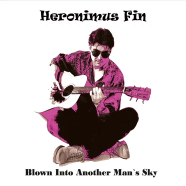 Blown Into Another Mans Sky by Heronimus Fin - album cover