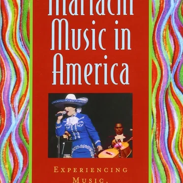 Mariachi Music in America: Experiencing Music, Expressing Culture by Various Artists - album cover