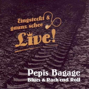 Eingsteckt & gaunz schee Live! by Pepis Bagage - album cover