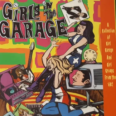 Girls In The Garage - A Collection Of Girl Garage And Girl Groups From The '60s! Volumes 7-12 by Various Artists - album cover