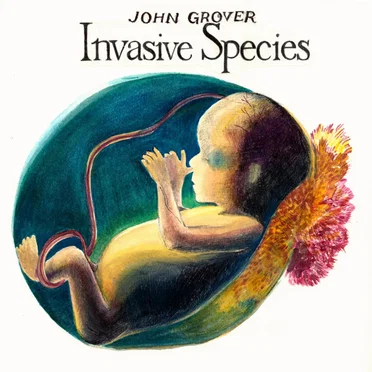 Invasive Species by John Grover - album cover