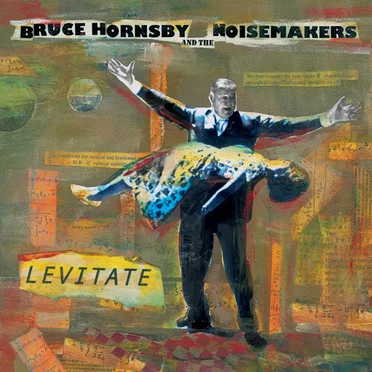 Levitate by Bruce Hornsby & the Noisemakers - album cover