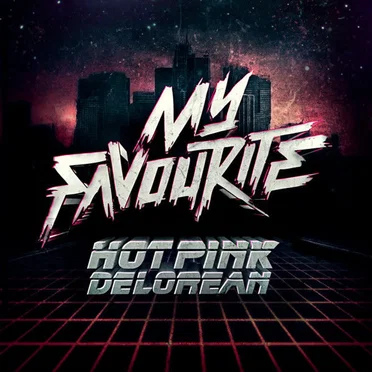 My Favourite by Hot Pink Delorean - album cover