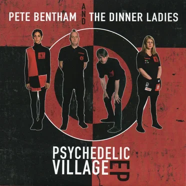 Psychedelic Village EP by Pete Bentham and The Dinner Ladies - album cover