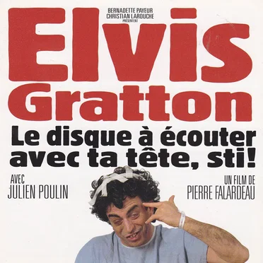 Elvis Gratton II: Le disque à écouter avec ta tête, sti!