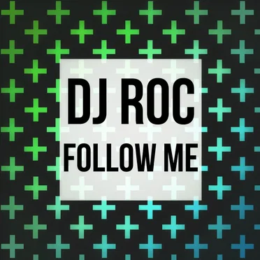Follow Me by DJ Roc - album cover