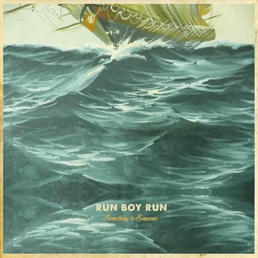 Something to Someone by Run Boy Run - album cover
