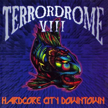 Terrordrome VIII: Hardcore City Downtown by Various Artists - album cover