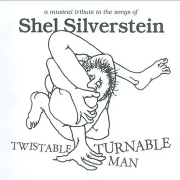 Twistable Turnable Man: A Musical Tribute to Shel Silverstein by Various Artists - album cover