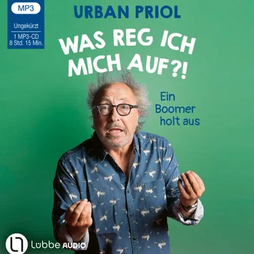 Was reg ich mich auf?! Ein Boomer holt aus by Urban Priol - album cover