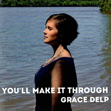 You'll Make it Through by Grace Delp - album cover