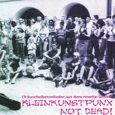 Kleinkunstpunx not dead!: 19 Kuschelbetonlieder aus dem Revolte-Umfeld by Various Artists - album cover