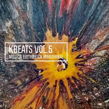 Kbeats Vol.5 - Música Eletrônica Meridional by Kino Beat - album cover