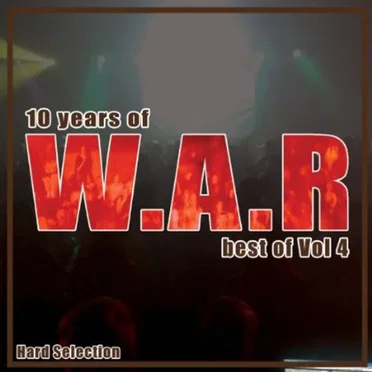 10 Years of W.A.R: Best of Vol 4: Hard Selection by Various Artists - album cover