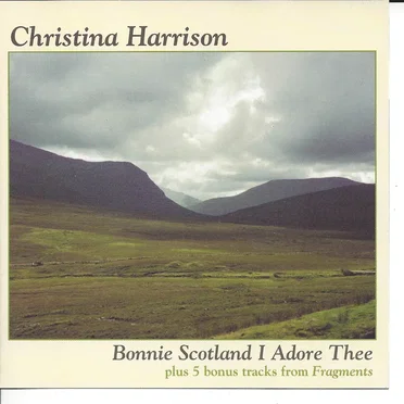 Bonnie Scotland I Adore Thee by Christina Harrison - album cover