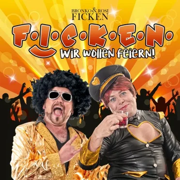 F.I.C.K.E.N - Wir wollen feiern by Bronko - album cover