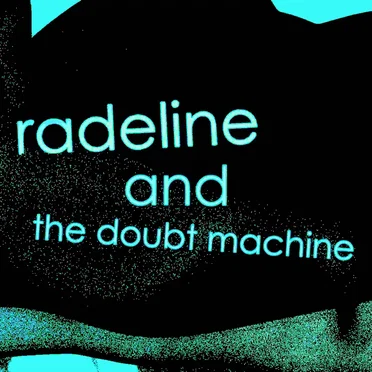 Radeline and the Doubt Machine