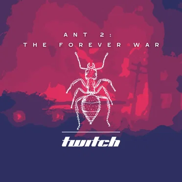ANT 2: The Forever War