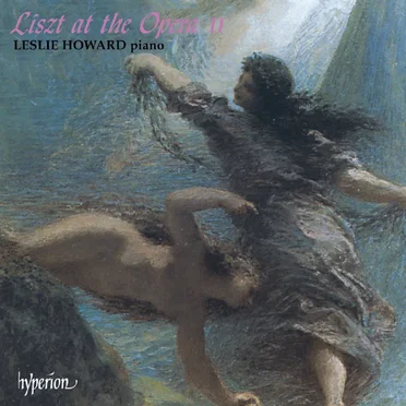 The Complete Music for Solo Piano, Volume 17: Liszt at the Opera II