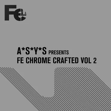 A*S*Y*S Presents Fe Chrome Crafted, Vol. 2 by Various Artists - album cover