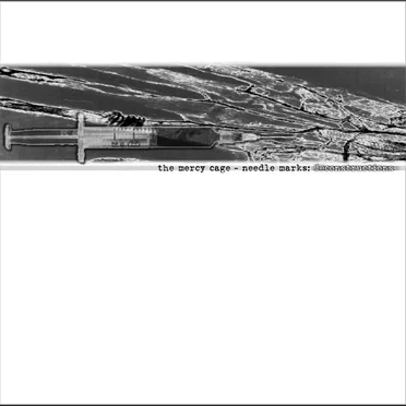 Needle Marks: Deconstructions by The Mercy Cage - album cover