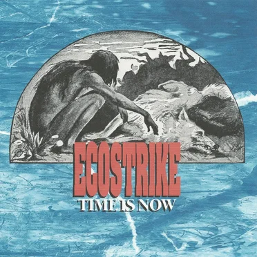 Time Is Now by Ecostrike - album cover