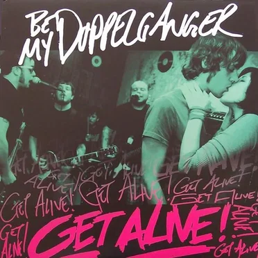 Get Alive! by Be My Doppelganger - album cover