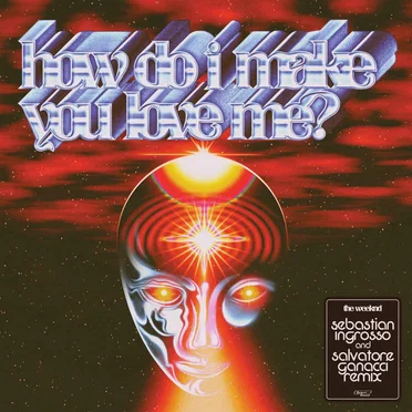 How Do I Make You Love Me? (Sebastian Ingrosso & Salvatore Ganacci remix)