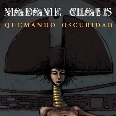 Quemando Oscuridad by Madame Claus - album cover