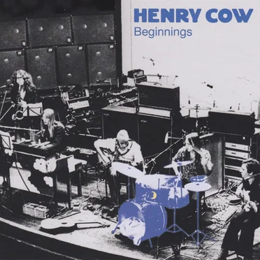 Beginnings by Henry Cow - album cover