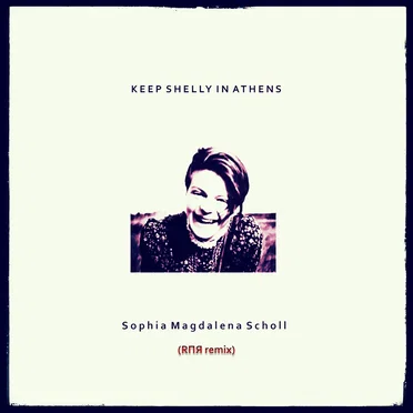 Sophia Magdalena Scholl (RΠЯ remix)