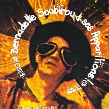 Je vous salis ma rue by Bernadette Soubirou et ses Apparitions - album cover