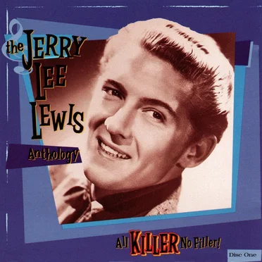 All Killer No Filler! The Jerry Lee Lewis Anthology